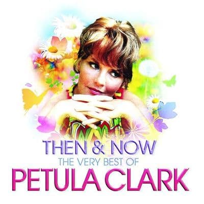 Album cover art for Then & Now - The Very Best of Petula Clark
