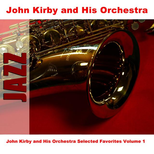 Album cover art for John Kirby And His Orchestra Selected Favorites, Vol. 1