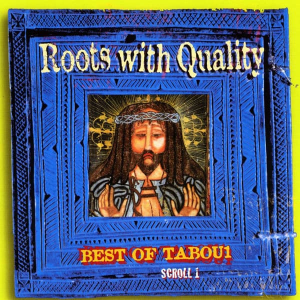 Album cover art for Roots With Quality Best Of Tabou1 Scroll 1