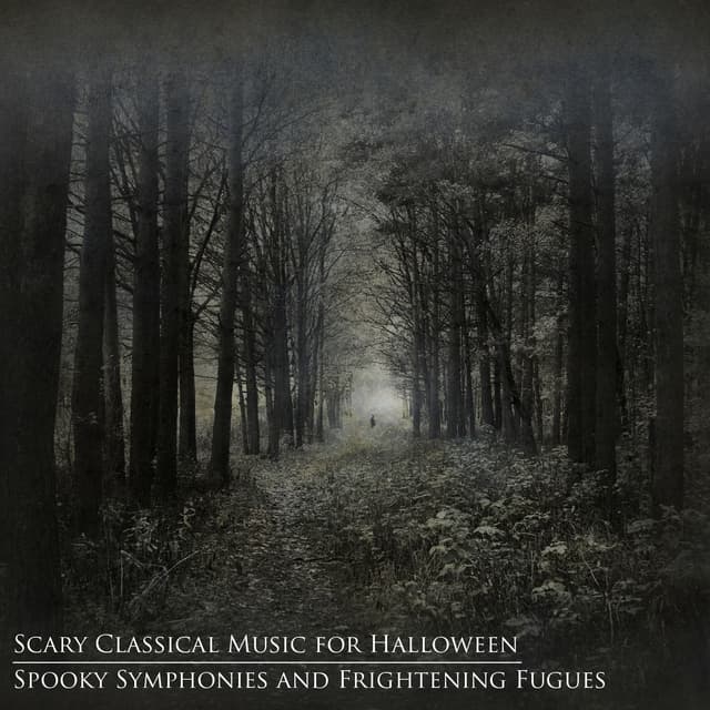 Album cover art for Scary Classical Music For Halloween: Spooky Symphonies And Frightening Fugues
