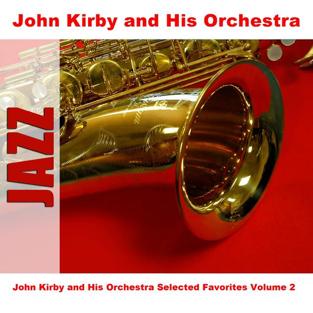 Album cover art for John Kirby And His Orchestra Selected Favorites, Vol. 2