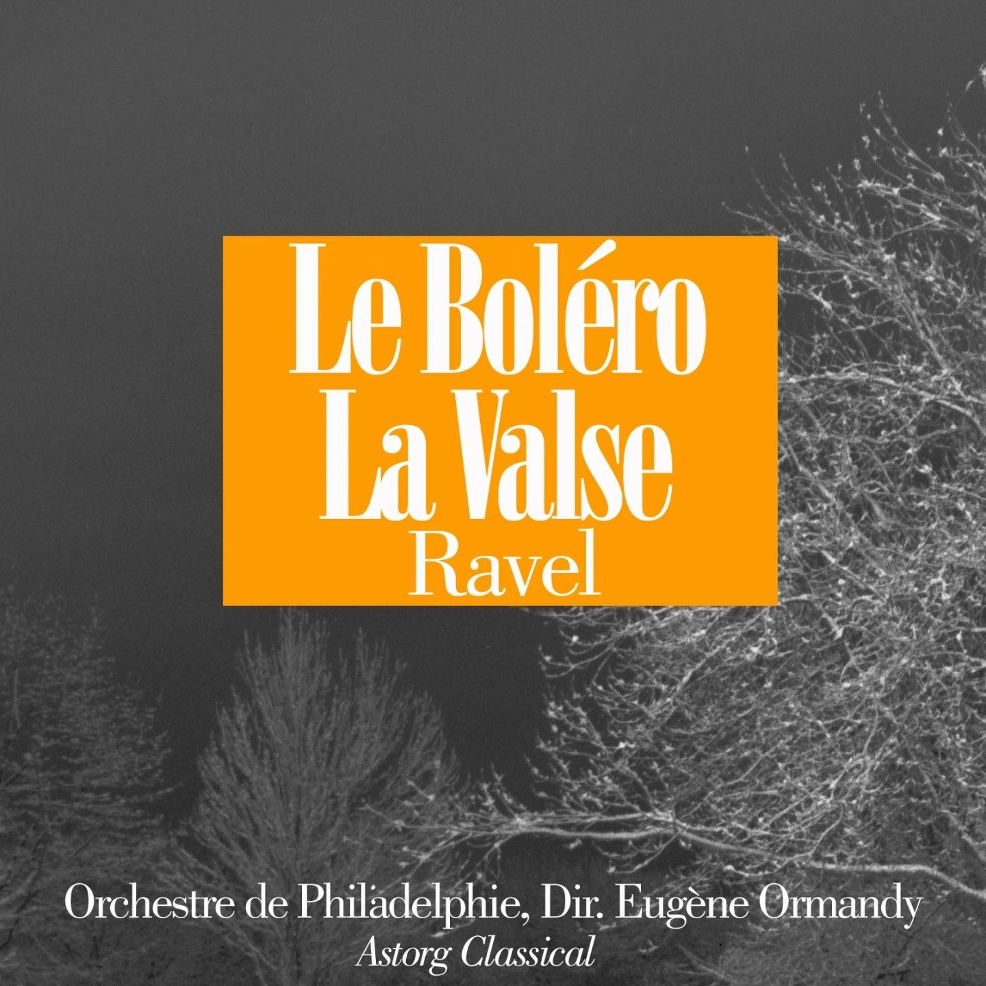 Ravel : Le Boléro, La Valse