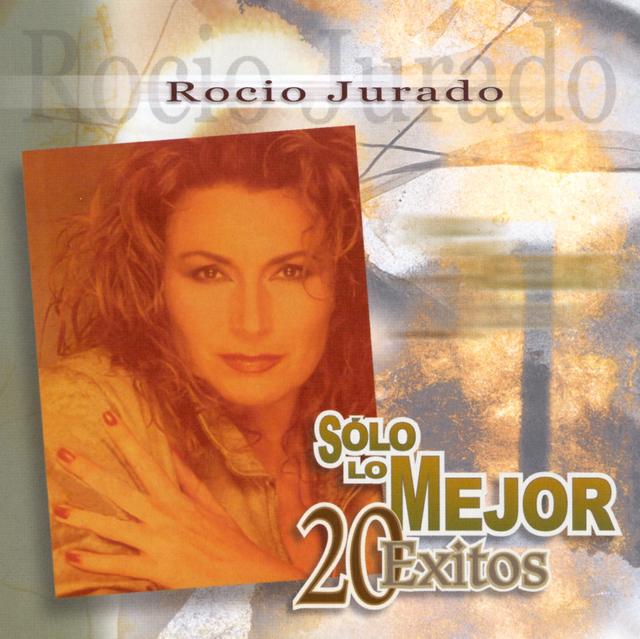 Album cover art for Solo Lo Mejor 20 Exitos: Rocio Jurado