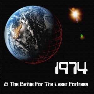 Album cover art for 1974 & The Battle for the Lazer Fortress