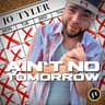 Ain't No Tomorrow