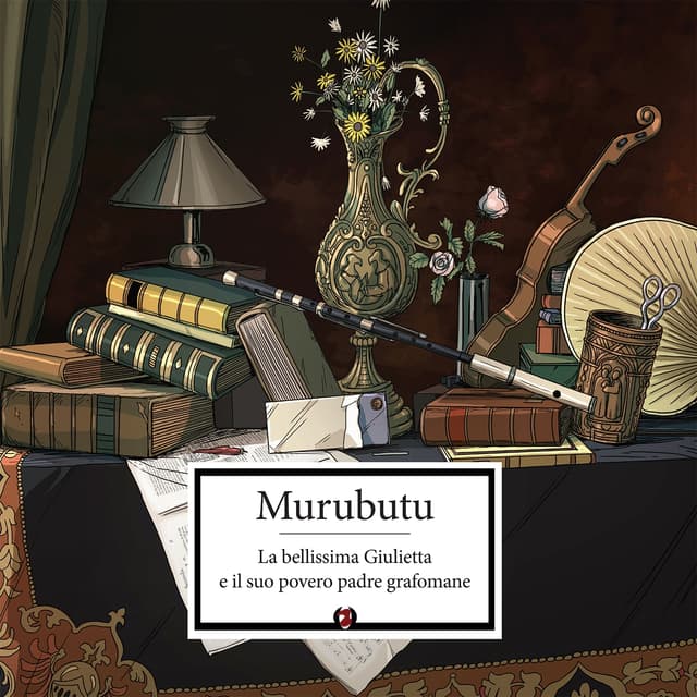 Album cover art for La bellissima Giulietta e il suo povero padre grafomane
