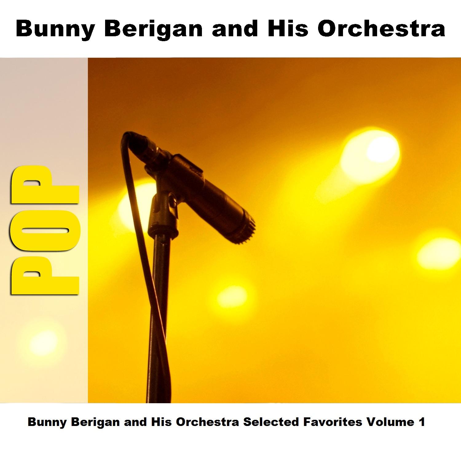 Bunny Berigan And His Orchestra Selected Favorites, Vol. 1
