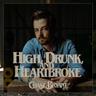 High, Drunk, and Heartbroke