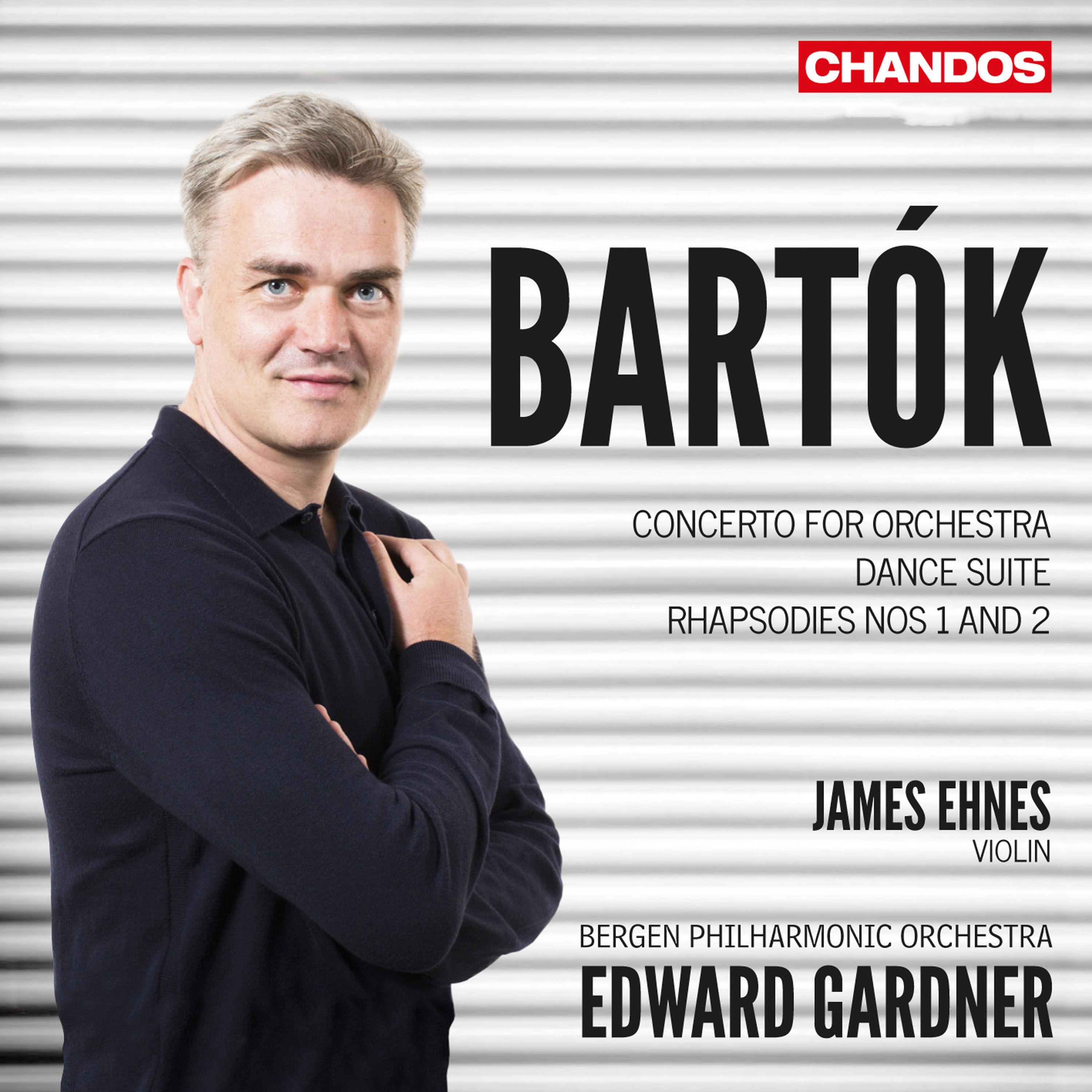 Bartók: Concerto for Orchestra, Violin Rhapsodies & Dance Suite