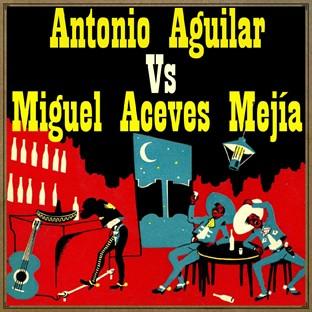 Album cover art for Antonio Aguilar Vs. Miguel Aceves Mejía