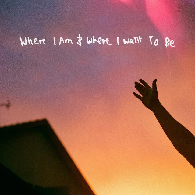Album cover art for Where I Am & Where I Want to Be
