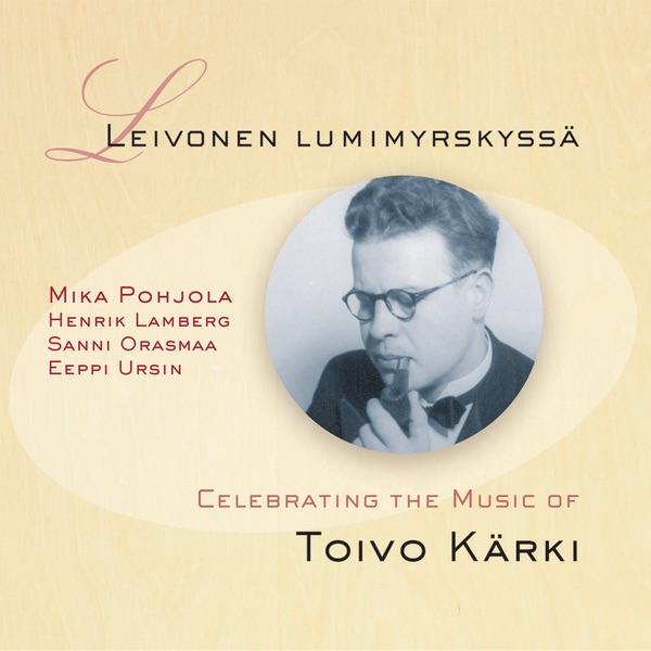 Album cover art for Leivonen Lumimyrskyssä - Celebrating The Music Of Toivo Kärki