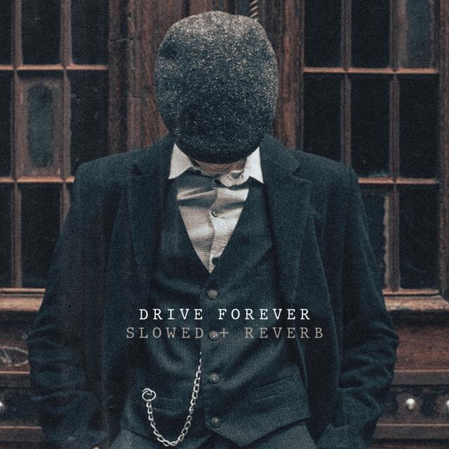 Album cover art for Drive Forever - Slowed + Reverb