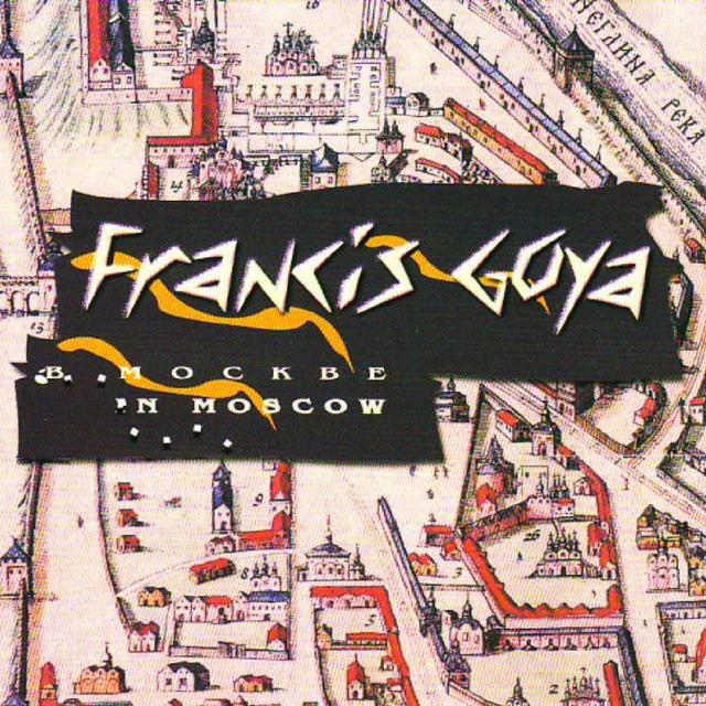 Album cover art for Francis Goya In Moscow