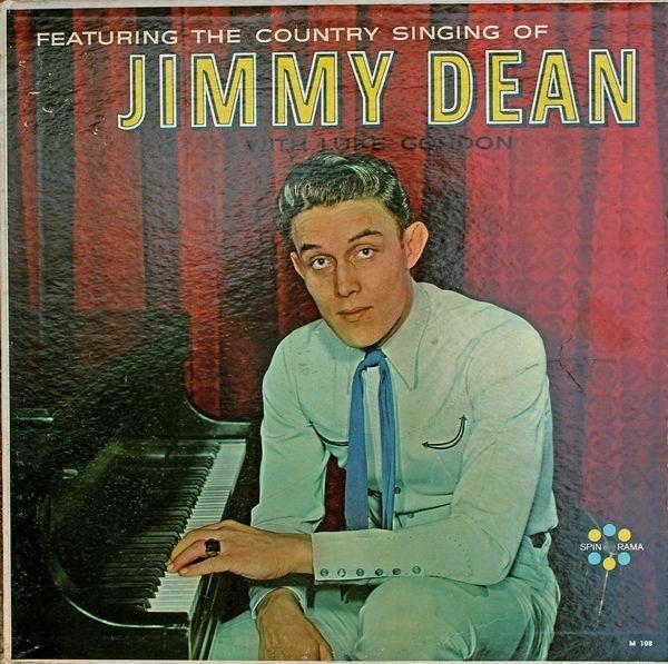 Featuring The Country Singing Of Jimmy Dean With Luke Gordon