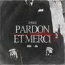 Pardon et merci