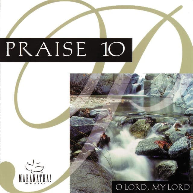 Album cover art for Praise 10 - O Lord, My Lord
