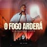 O Fogo Arderá (O Fogo Ardera)