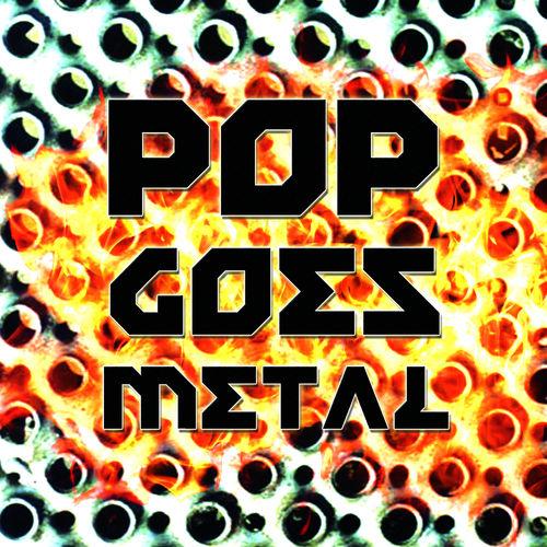 Album cover art for Pop Goes Metal