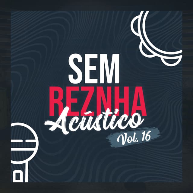 Album cover art for Sem Reznha Acústico, Vol. 16
