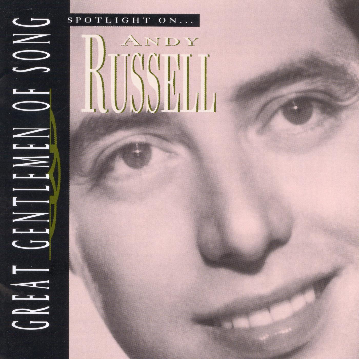 Great Gentlemen Of Song: Spotlight On... Andy Russell