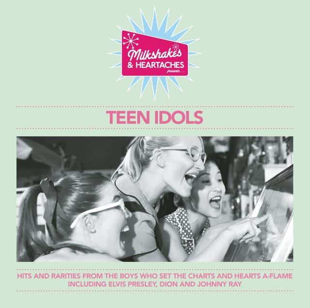 Album cover art for Milkshakes & Heartaches - Teen Idols