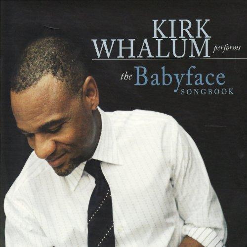 Kirk Whalum Performs the Babyface Songbook