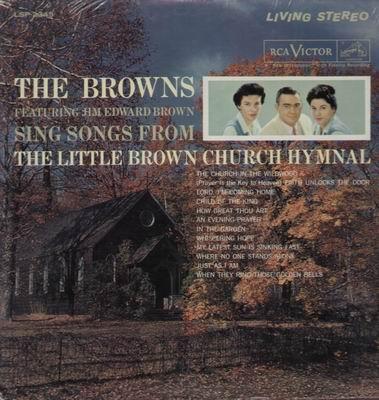 The Browns Sing Songs From The Little Brown Church Hymnal