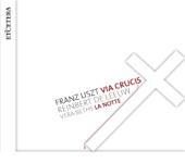 Album cover art for Liszt: Via Crucis, S. 53 - La Notte, S. 112/2