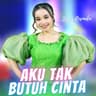 Aku Tak Butuh Cinta
