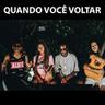 Quando Você Voltar (Quando Voce Voltar)