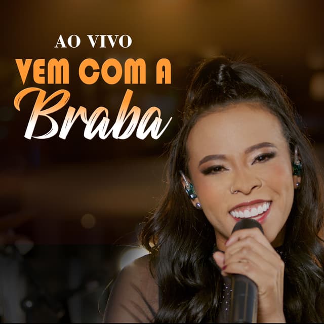Album cover art for Vem Com a Braba (Ao Vivo)