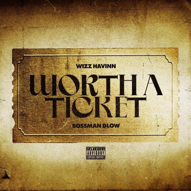 Album cover art for Worth a Ticket (feat. BossMan Dlow)