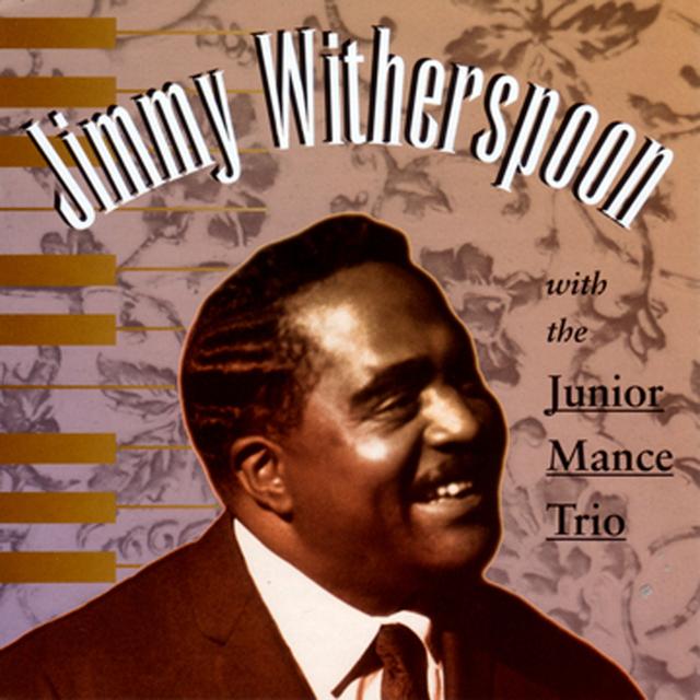 Album cover art for Jimmy Witherspoon With The Junoir Mance Trio