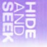 HIDE AND SEEK