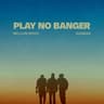 Play No Banger