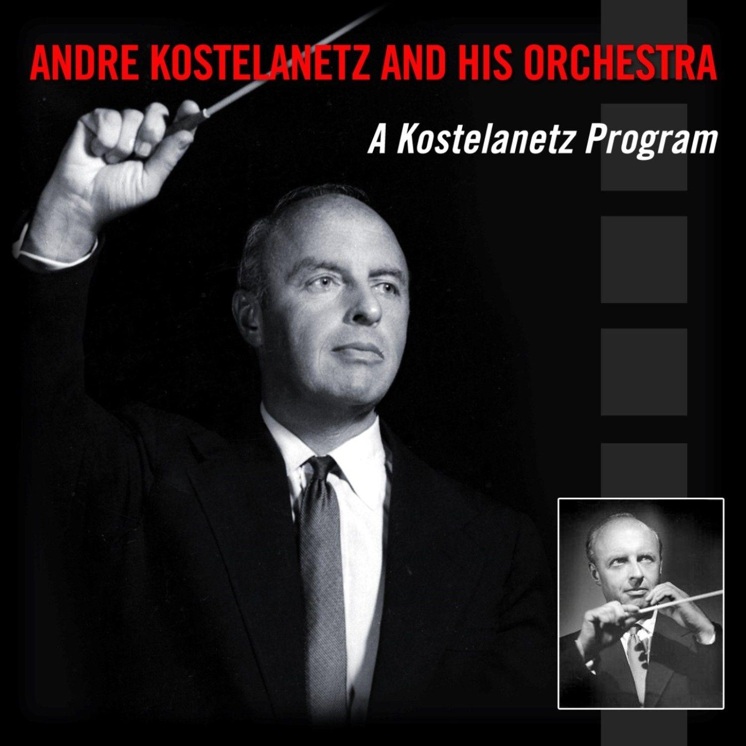 A Kostelanetz Program