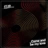 Come and Be My Love