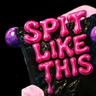 Spit like this