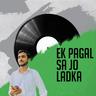 Ek Pagal Sa Jo Ladka