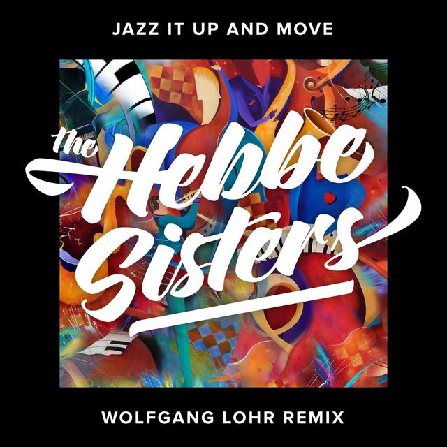 Album cover art for Jazz It Up and Move (Wolfgang Lohr Remix)