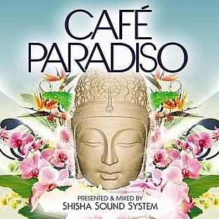 Album cover art for Café Paradiso - Luxury Chilled Grooves - Compiled By Shisha Sound System
