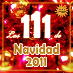 Album cover art for Las 111 De Navidad 2011 (incluye Las 11+1 Campanadas De La Suerte)