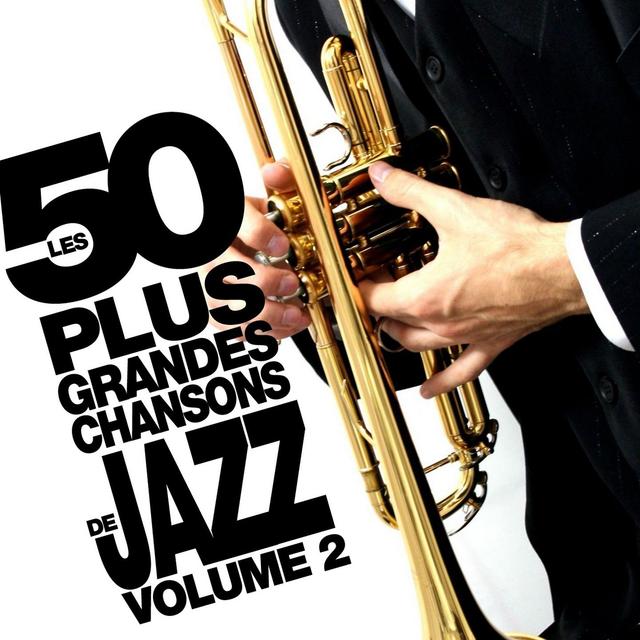 Album cover art for Les 50 Plus Grandes Chansons De Jazz, Vol. 2