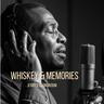 Whiskey And Memories