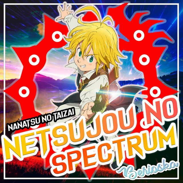Album cover art for Netsujou No Spectrum (Nanatsu No Taizai)