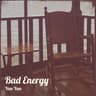 Bad Energy