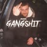 GANGSHIT