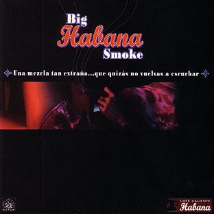 Album cover art for Big Habana Smoke