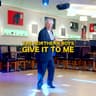 Give It to Me